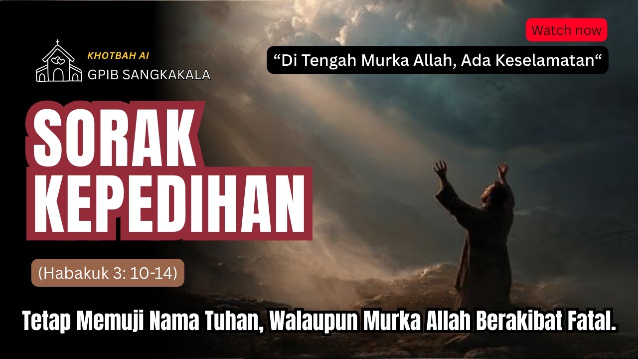 Sorak Kepedihan: Tetap Memuji Nama Tuhan, Walaupun Murka Allah Berakibat Fatal.