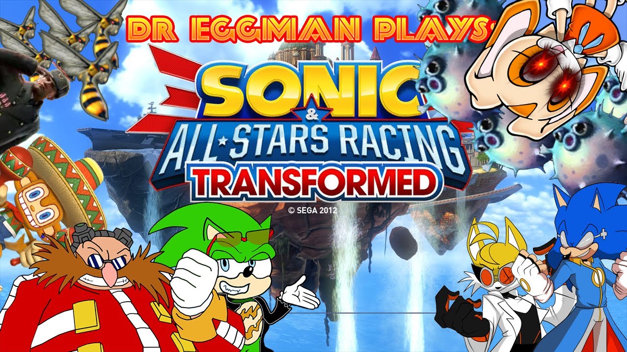 REMATCH!! Dr Eggman Plays: Sonic & All Stars Racing Transformed