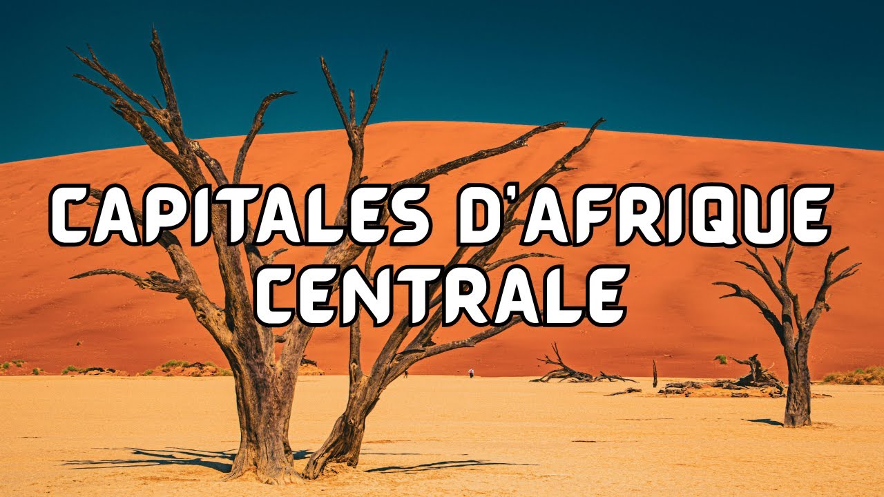 Capitales d'Afrique Centrale Video