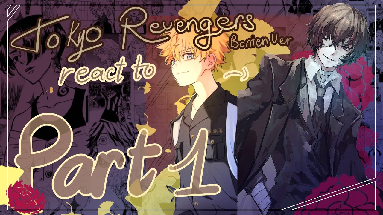 Tokyo Revengers react to Takemichi as Dazai Osamu PART 1 [Bonten ver] X2 SPEED