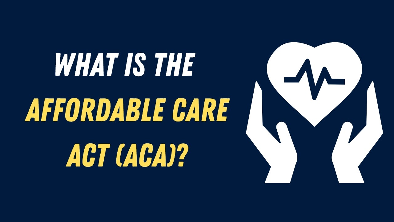 What is the Affordable Care Act (ACA)?