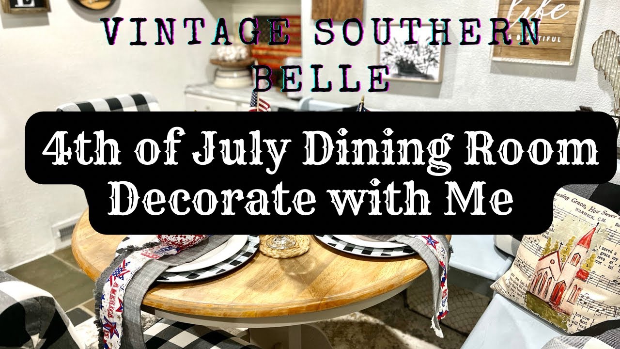 Vintage 4th of July Decorate with Me/ Dining Room Decorating/ French Farmhouse Dining Room