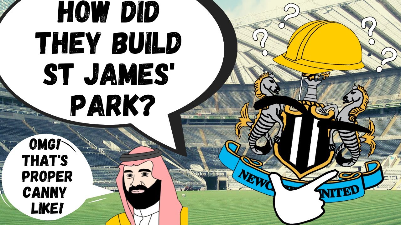 How Did They Build St James Park?!? 🤔