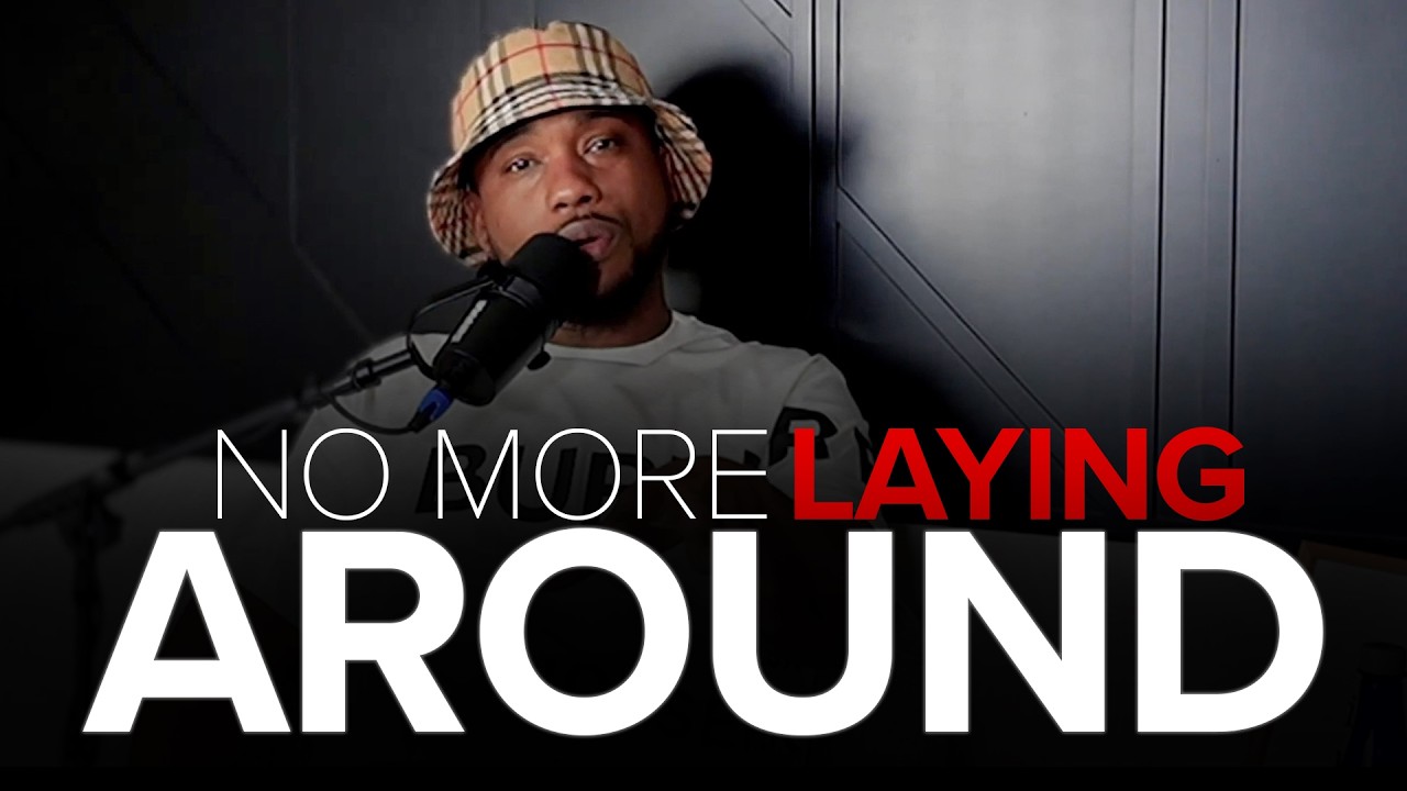 No More Laying Around