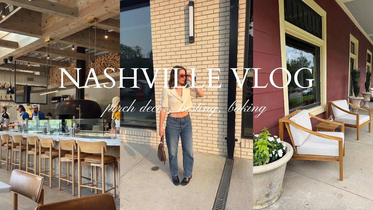NASHVILLE VLOG: porch decor, hosting, baking, exploring Nashville