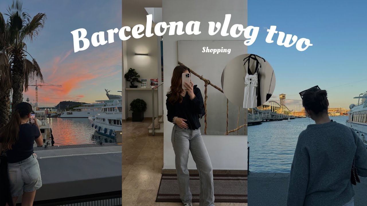 barcelona day two//vlog (shopping, sister, beach…)