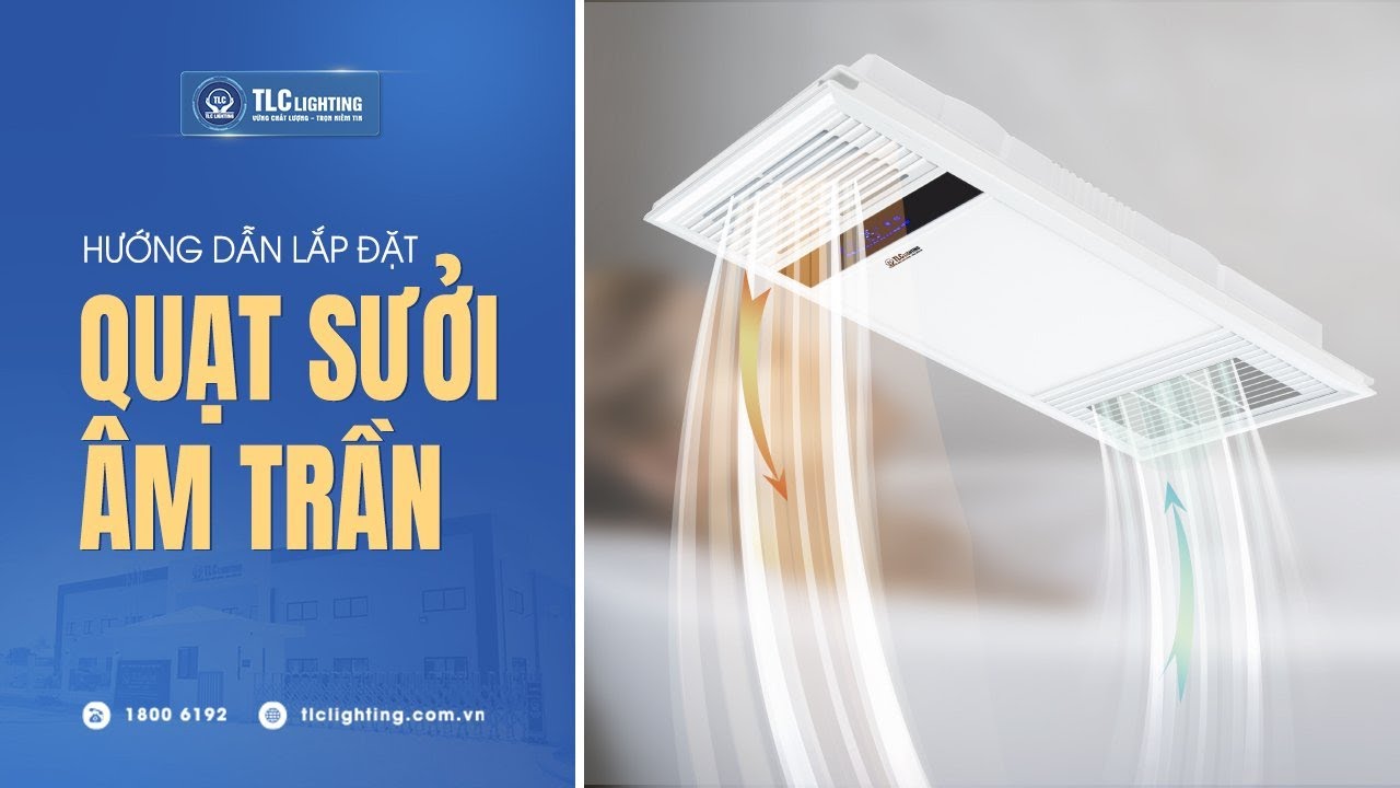 Hướng dẫn lắp đặt quạt sưởi âm trần đa năng - TLC LIGHTING
