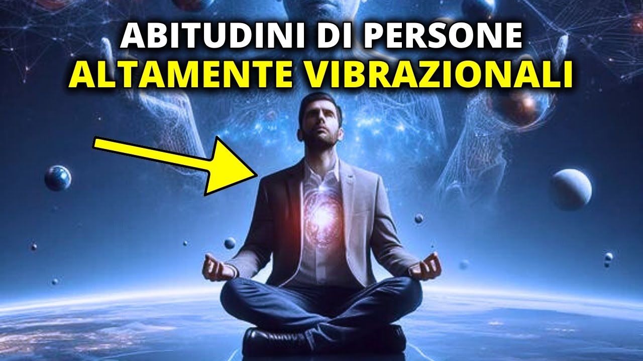 11 abitudini praticate solo da persone con elevate vibrazioni, che le rendono di successo