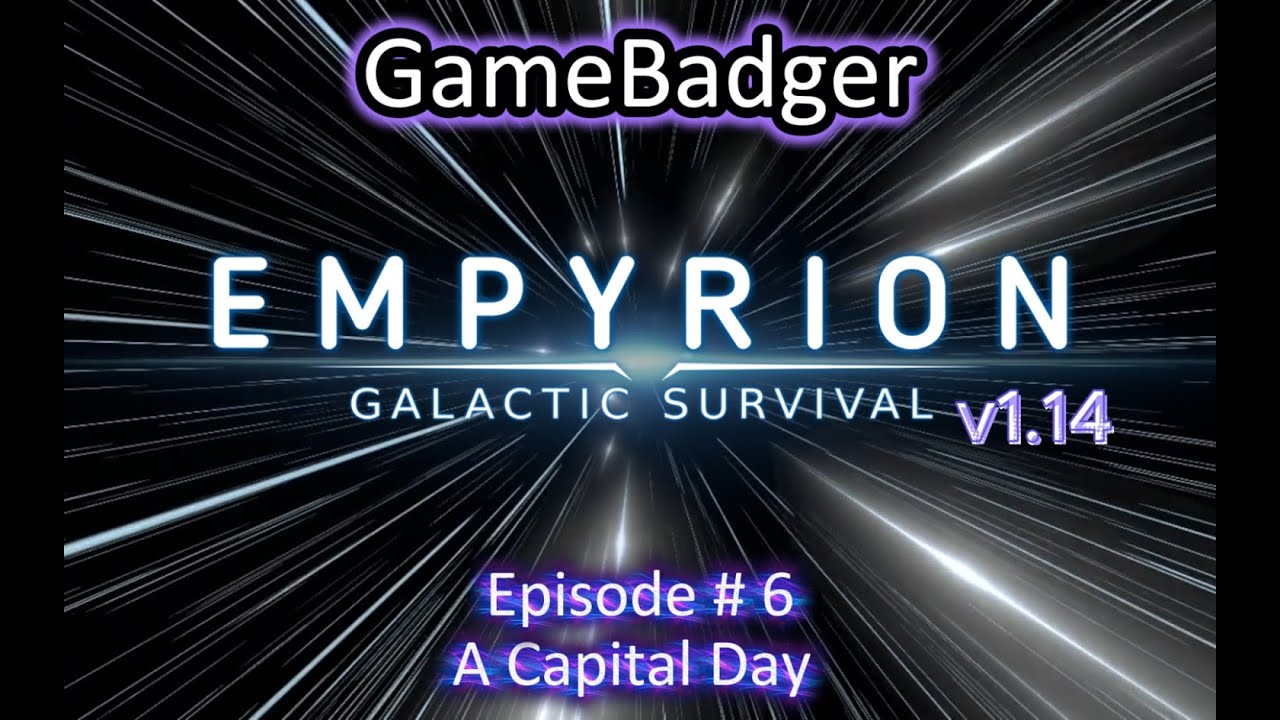 Empyrion Galactic Survival Let's Play - Episode #6 : A Capital Day