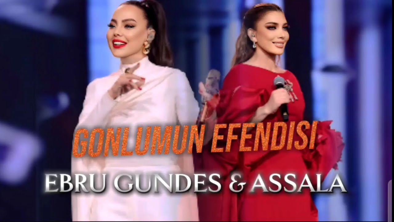 Ebru Gundes & Assala - Gonlumun Efendisi, Aktar l Yeni Trend l 2026