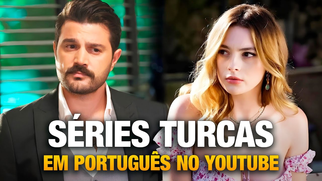 15 SÉRIES TURCAS EM PORTUGUÊS NO YOUTUBE