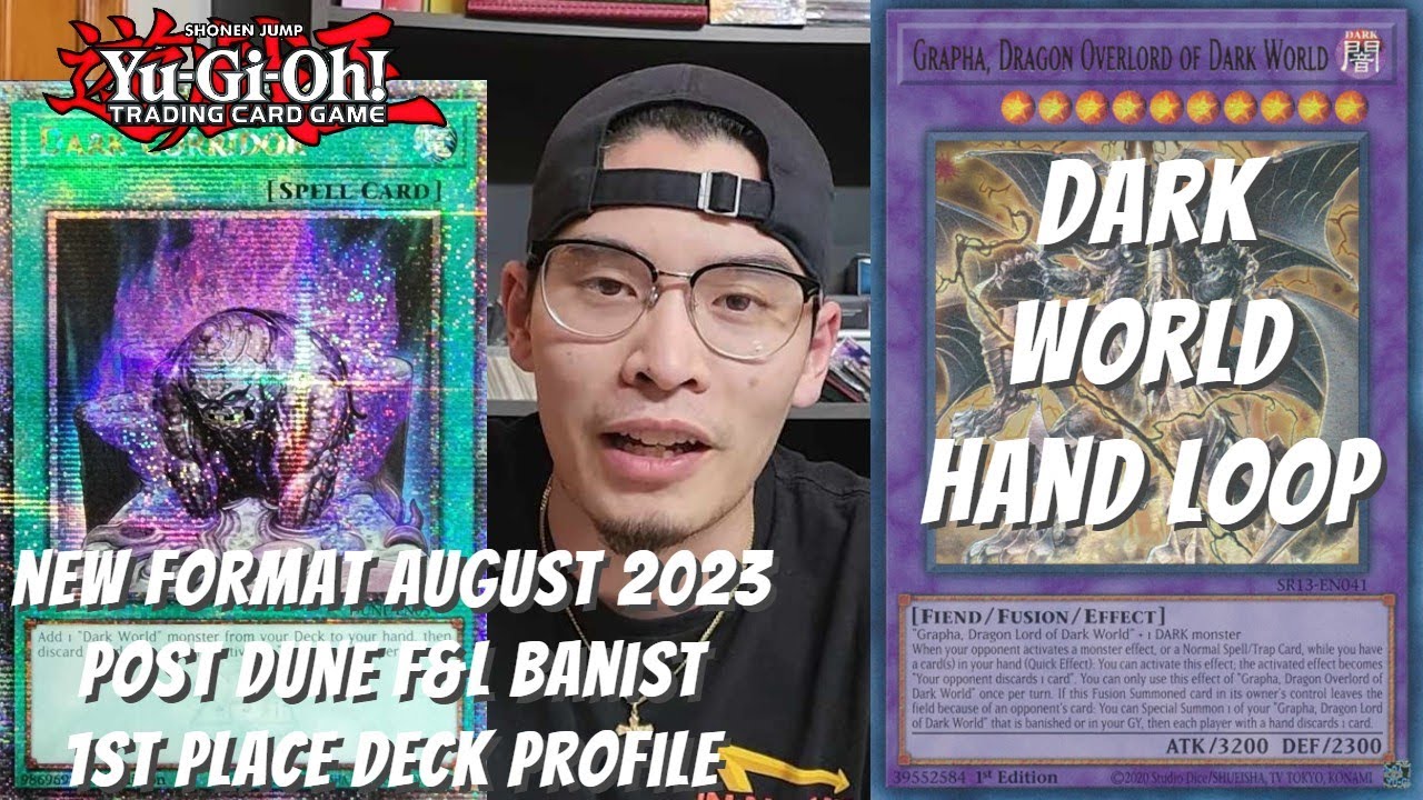 Yugioh New Format Post DUNE August 2023 1st Place Deck Profile- Dark World Hand Loop - Johnny Nguyen