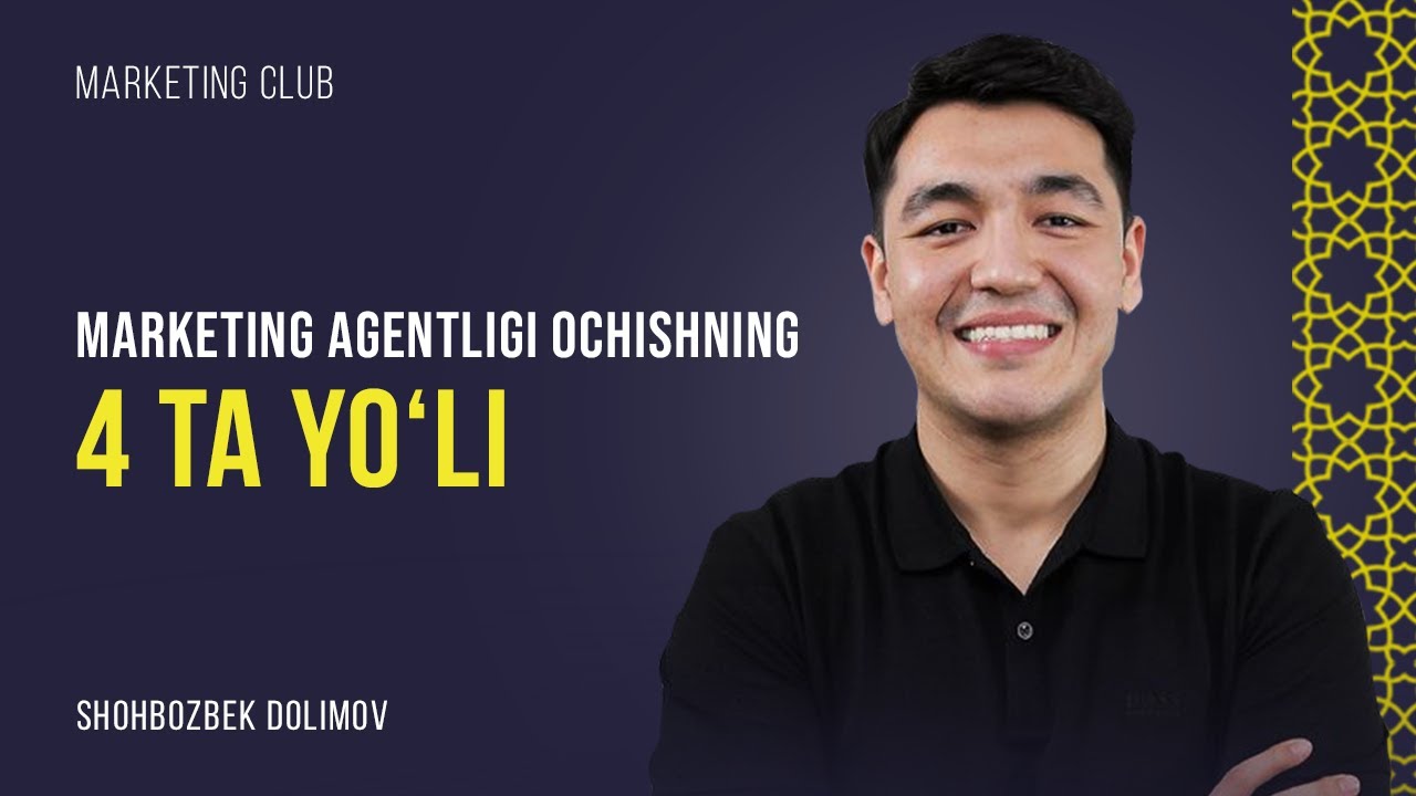 Marketing agentligi ochishning 4 ta yo’li bor || Shohbozbek Dolimov