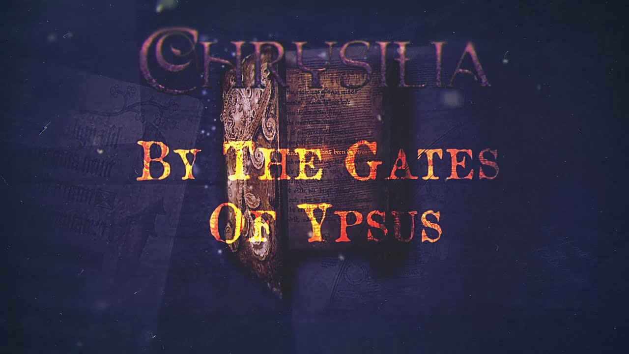 Chrysilia - By the Gates of Ypsus (Official HD Video)