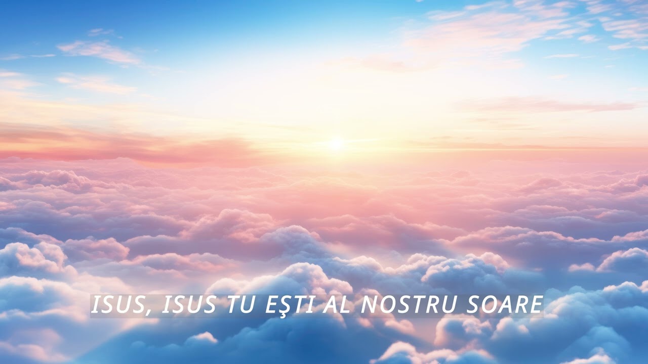 Isus, Isus Tu eşti al nostru soare