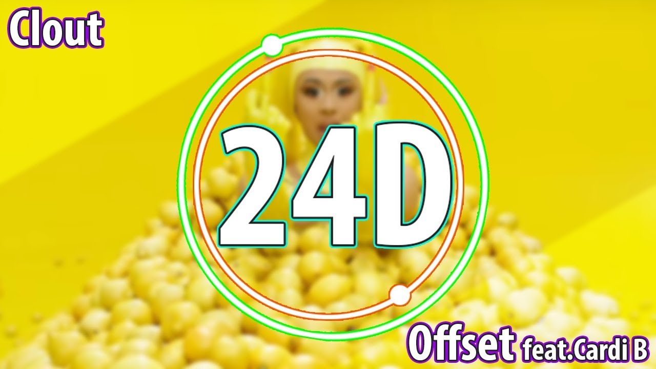 Offset - Clout ft. Cardi B (24D Audio)🎧