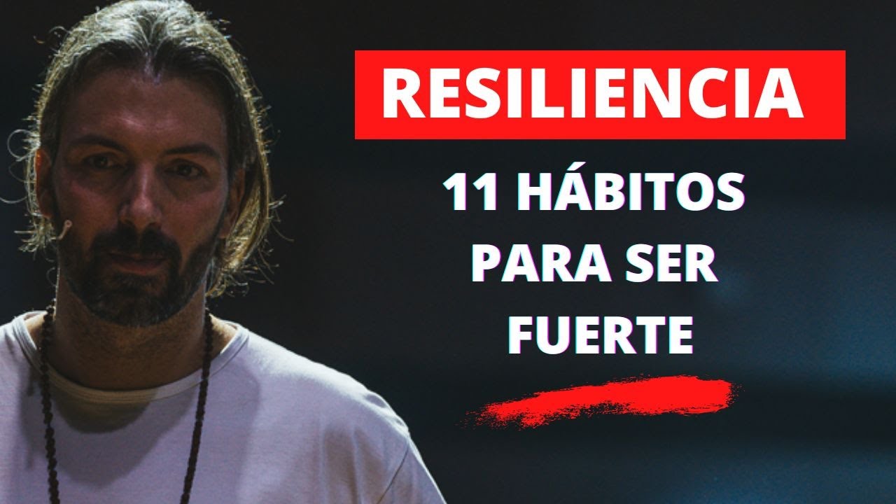 Resiliencia: 11 H&aacute;bitos para Ser Fuerte Emocionalmente 💪 Convertirte en Persona Mentalmente Fuerte
