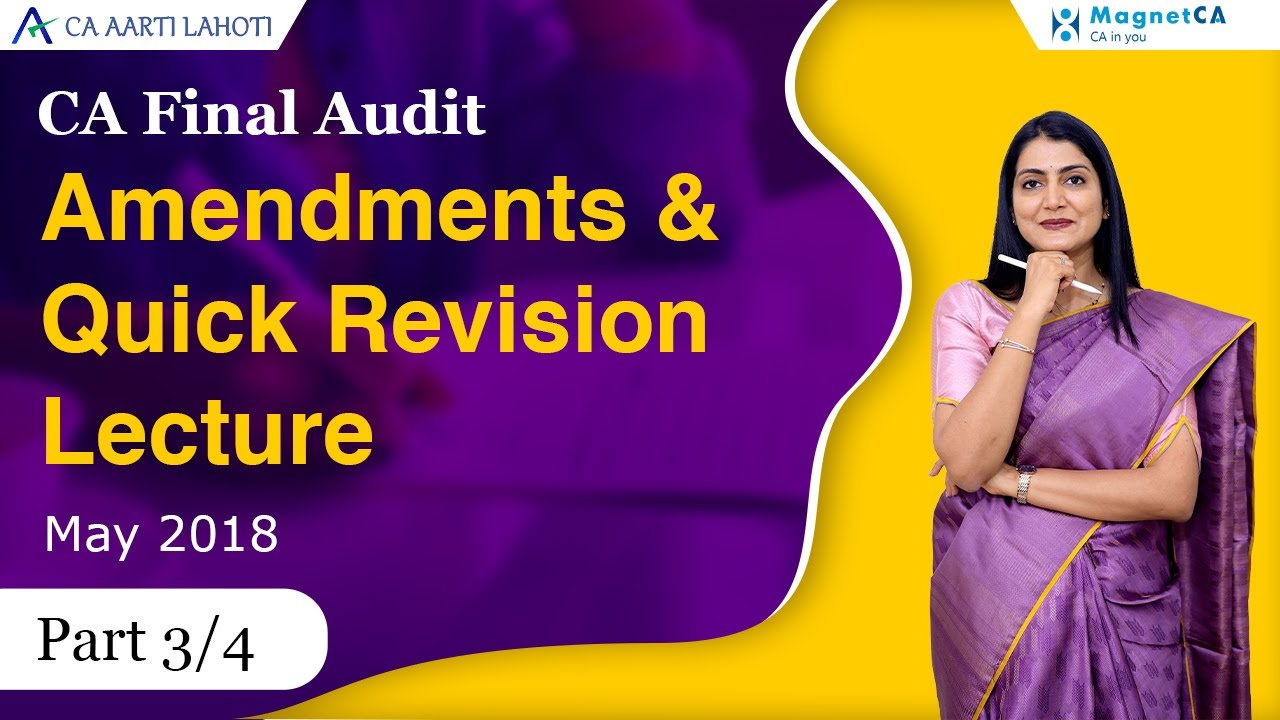 CA Final Audit May 2018 Amendments & Quick Revision 📝 | Part 3/4 | CA Aarti N. Lahoti