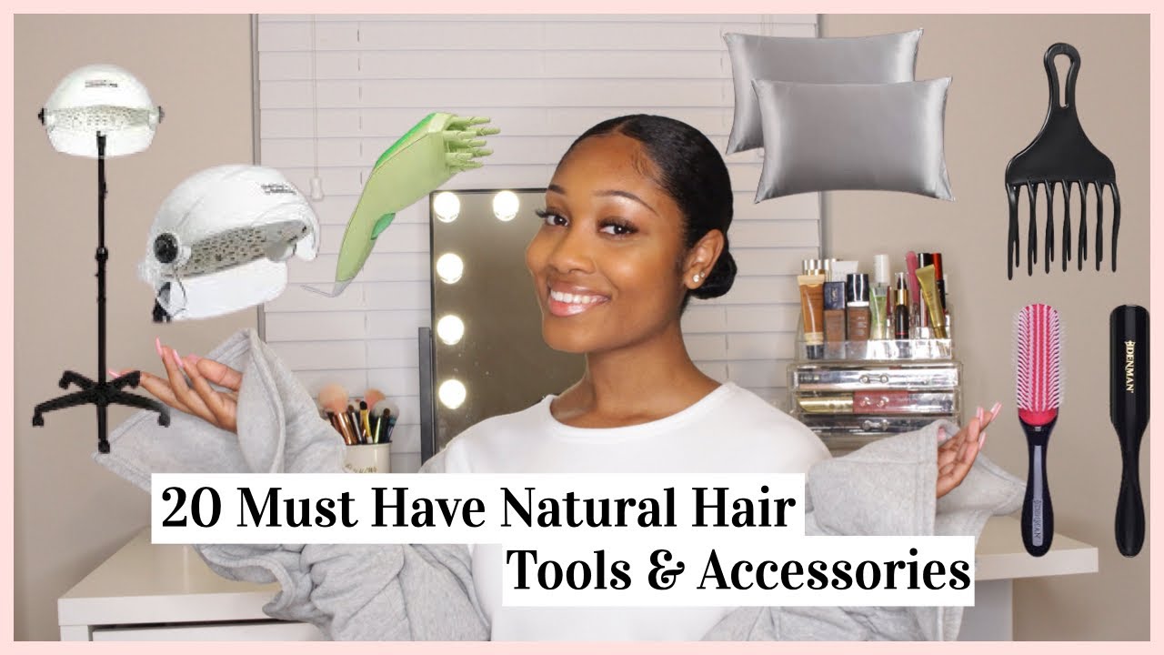 20 Must Have Natural Hair Tools & Accessories | Natural Hair Made Easy