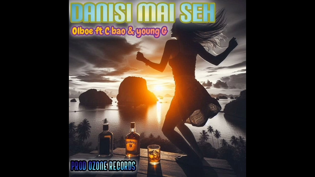 Olboe ft C BAO _ Young G _ DANISI MAI SEH (OZONE 25)🇸🇧🌴🎵