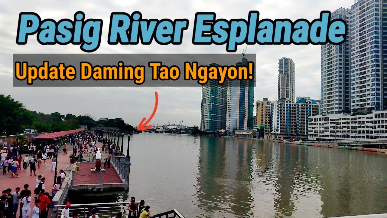 PASIG RIVER ESPLANADE UPDATE / Daming Tao Ngayon!