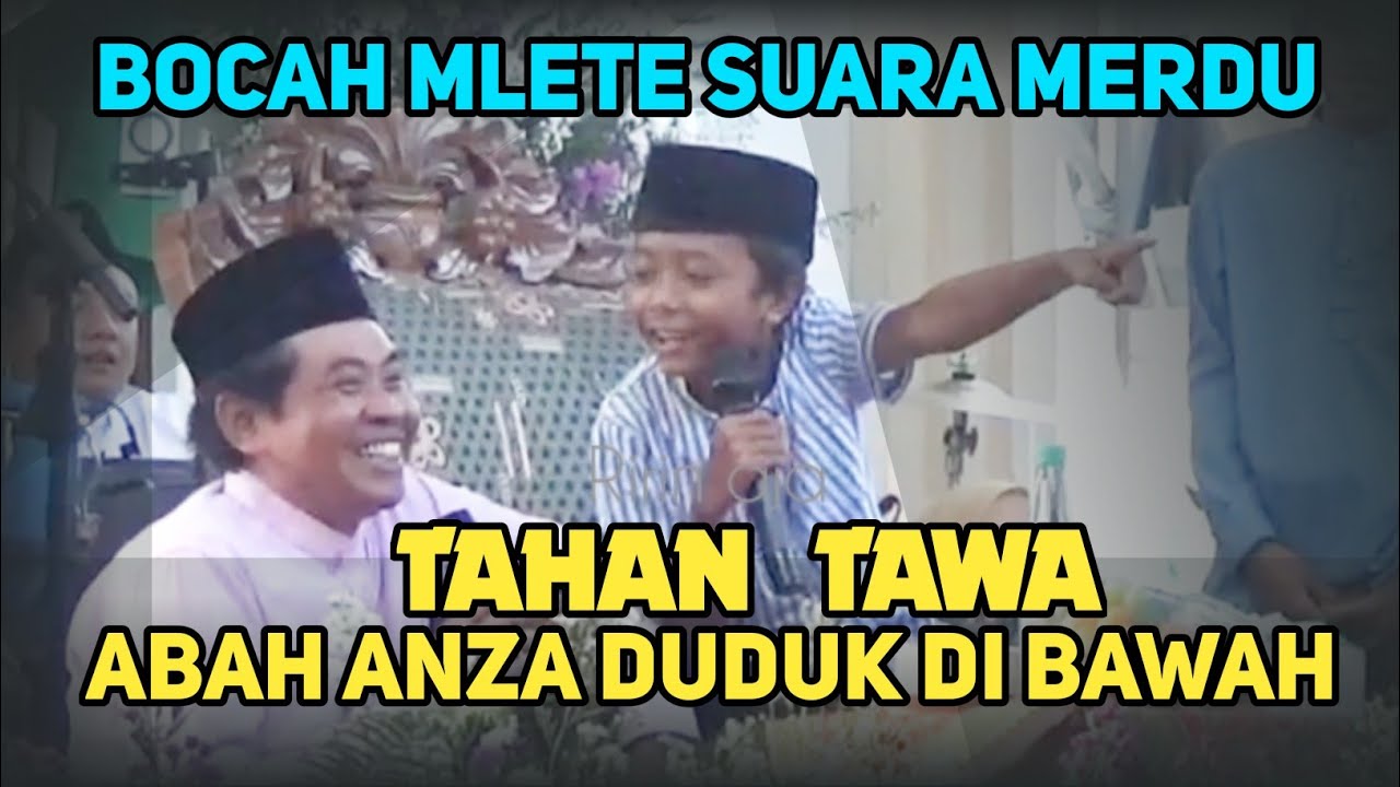 TAHAN TAWA BOCAH MLETE SUARA MERDU - ABAH ANZA NGALAH DUDUK DI BAWAH