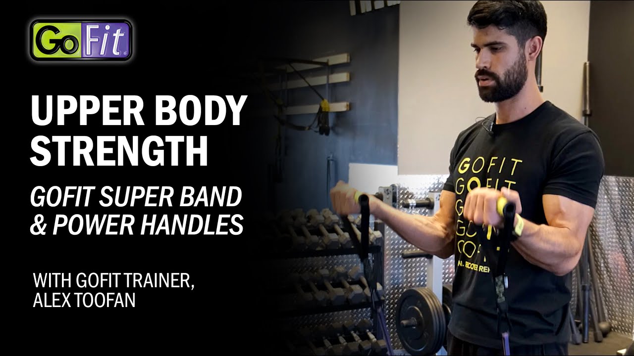 GoFit Upper Body Strength (Super Bands & Power Handles)