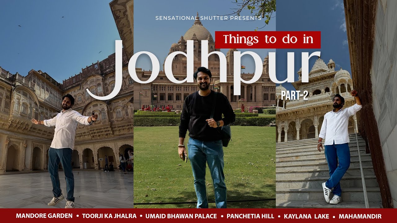Jodhpur | Travel Series | Part 2 | Places To Visit & Things To Do | Ft. Sourabh Goswami