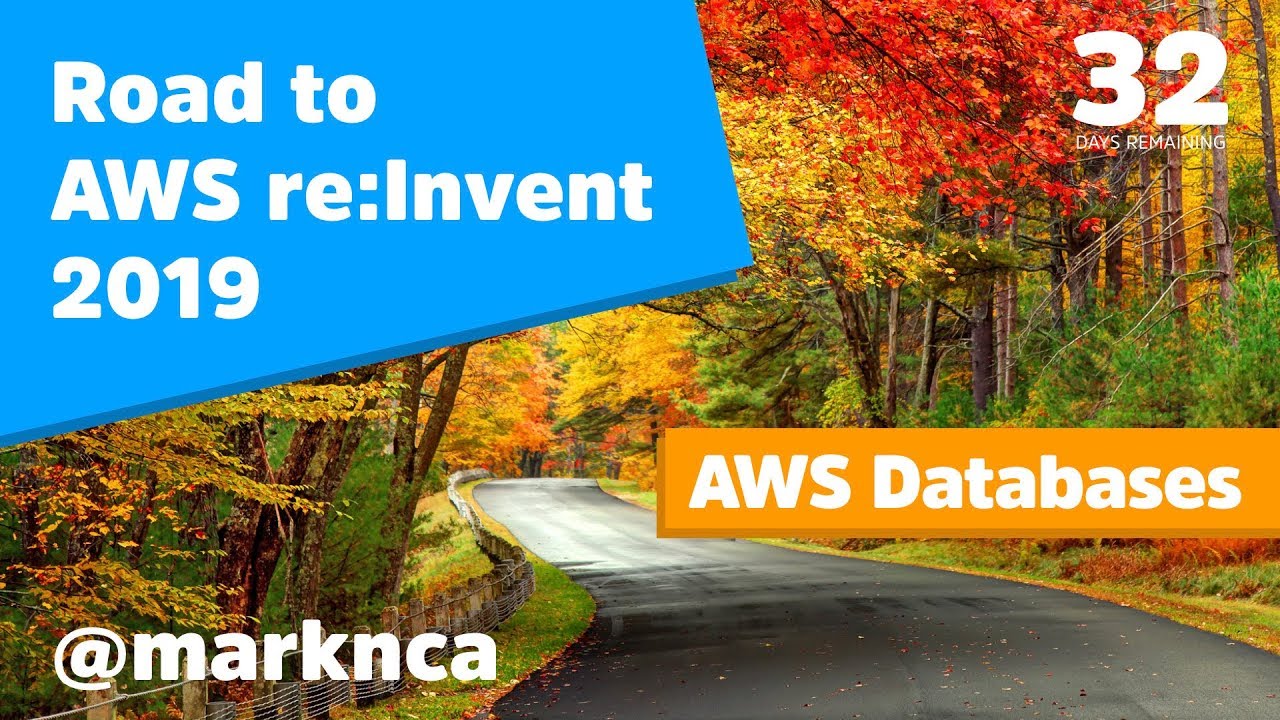 Road to AWS re:Invent 2019 // AWS Databases