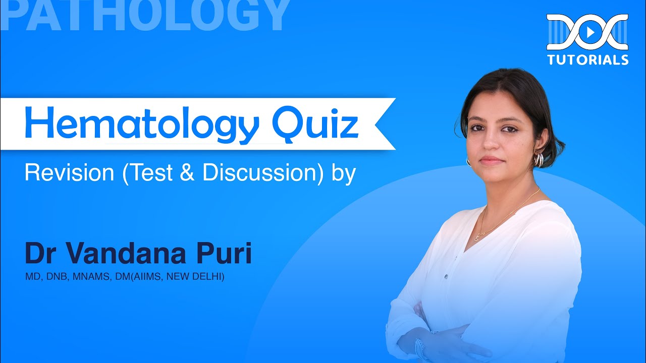 Hematology Quiz by Dr Vandana Puri | Pathology | NEET PG Preparation | DocTutorials