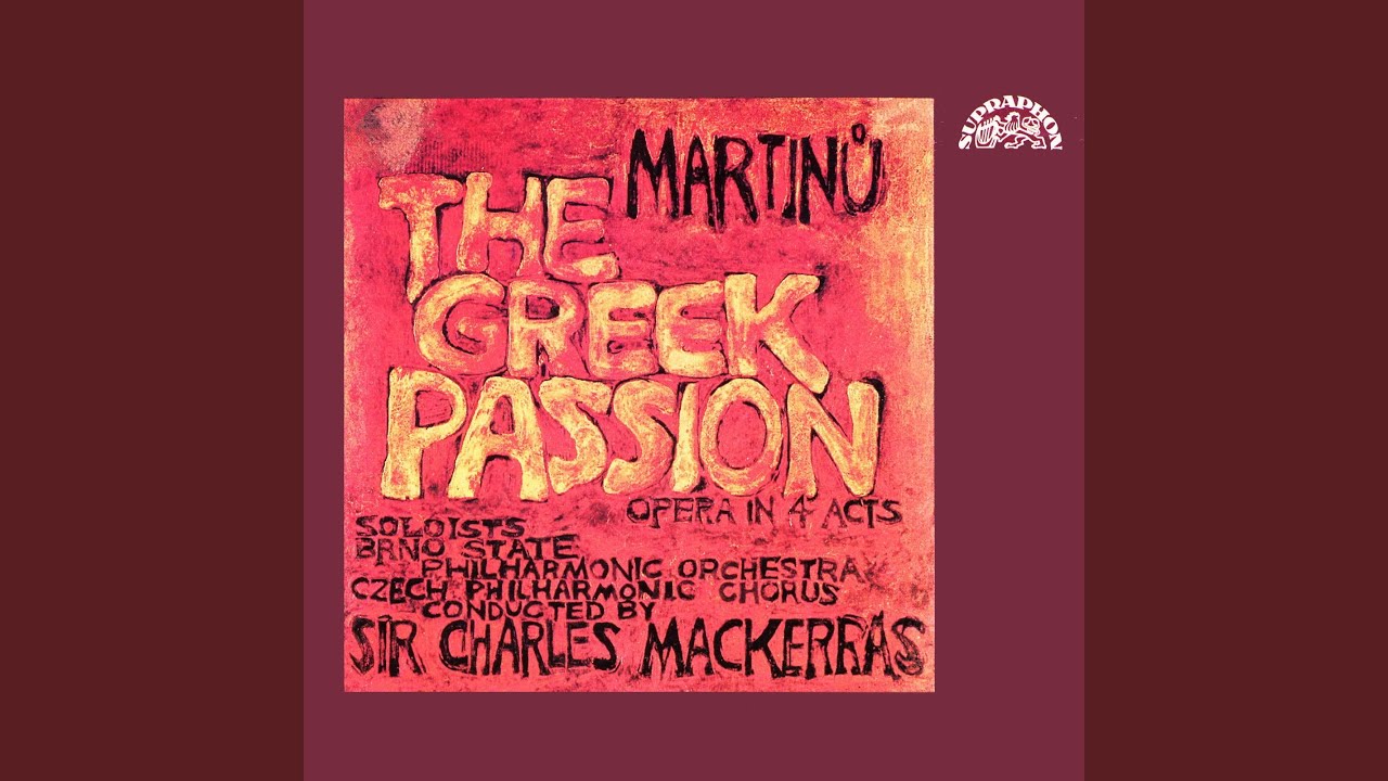 The Greek Passion. Opera in 4 Acts (The Greek Passion) , H. 372 - Act 1