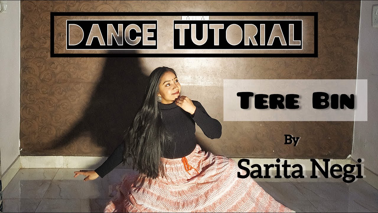 TERE BIN || DANCE TUTORIAL BY SARITA NEGI || SEMI CLASSICAL