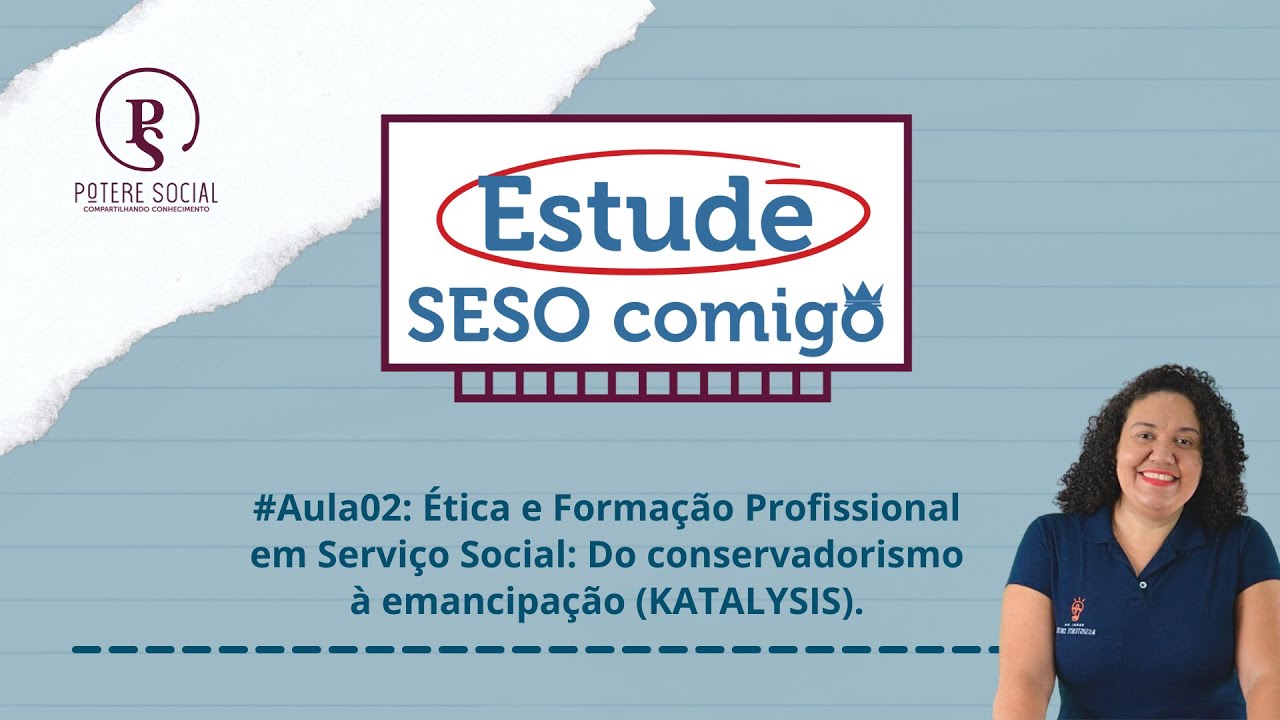 #Aula02: Ética e Formação Profissional em Serviço Social #EstudeSESOcomigo