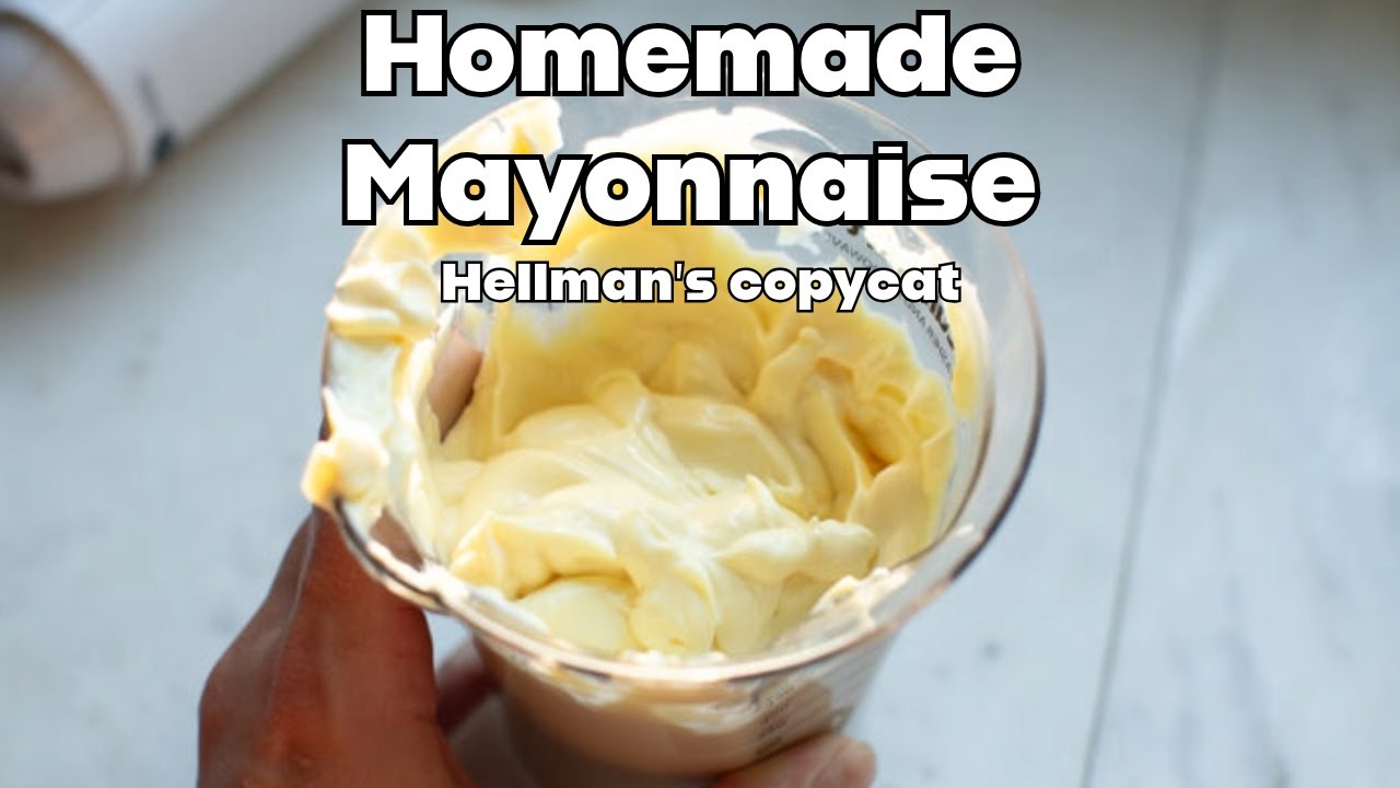 How To Make Hellman’s Mayonnaise at Home