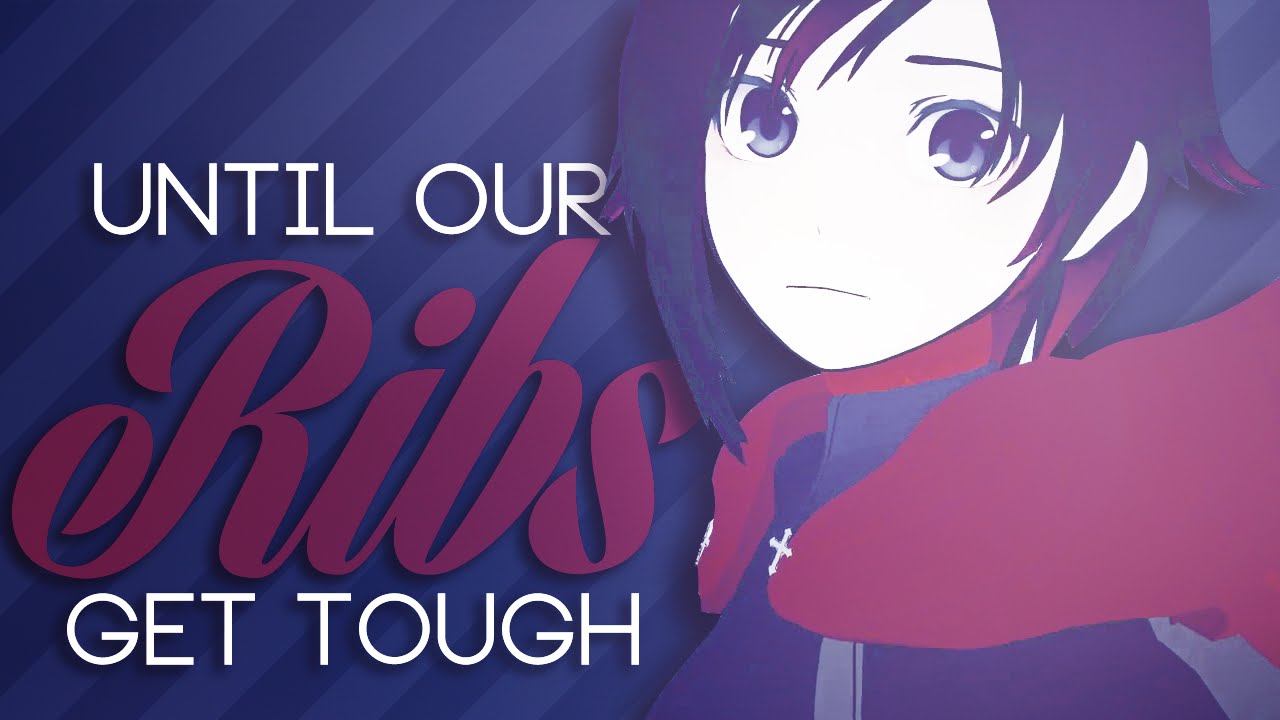 until our ribs get tough | ruby rose