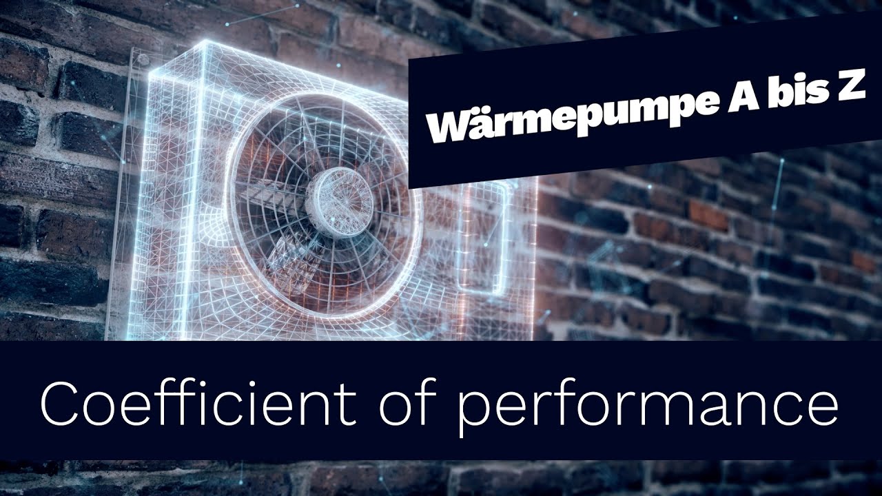 COP der Coefficient of performance | W&auml;rmepumpe von A bis Z
