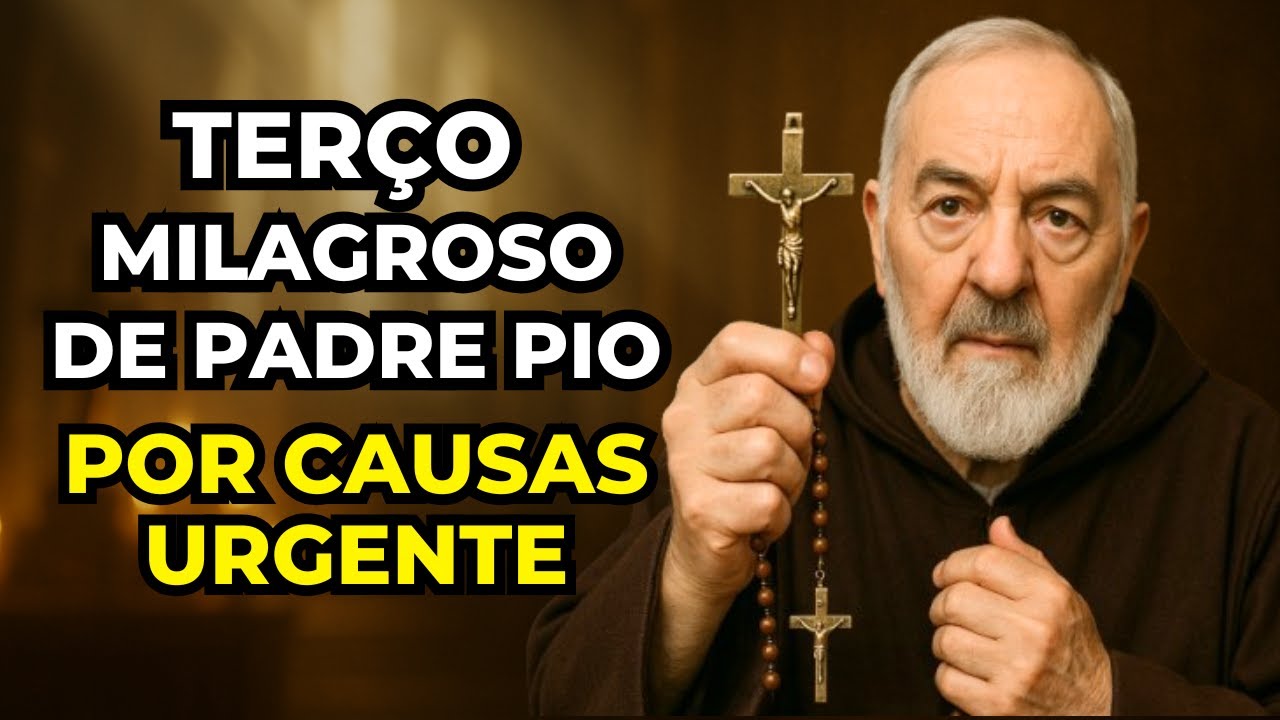 TERÇO MILAGROSO DE SÃO PADRE PIO POR MILAGRES URGENTE...