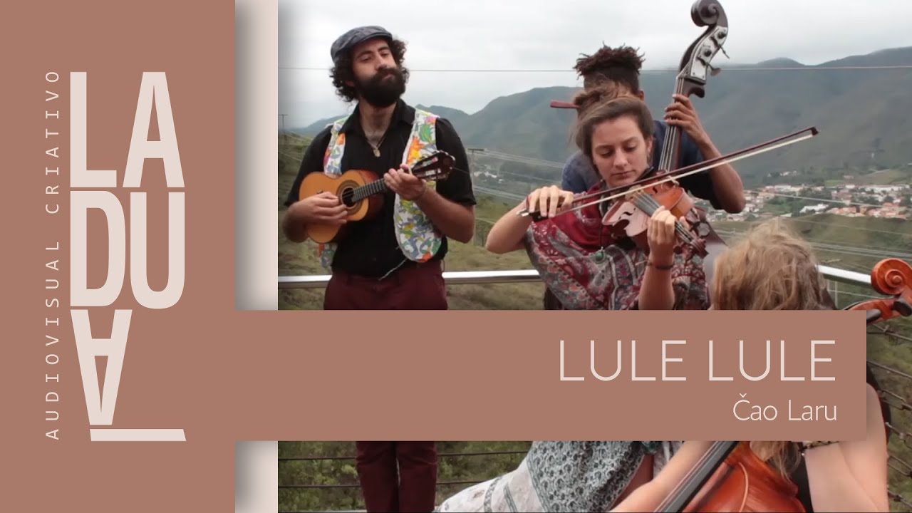 Čao Laru | Lule Lule \\ LADUÁ