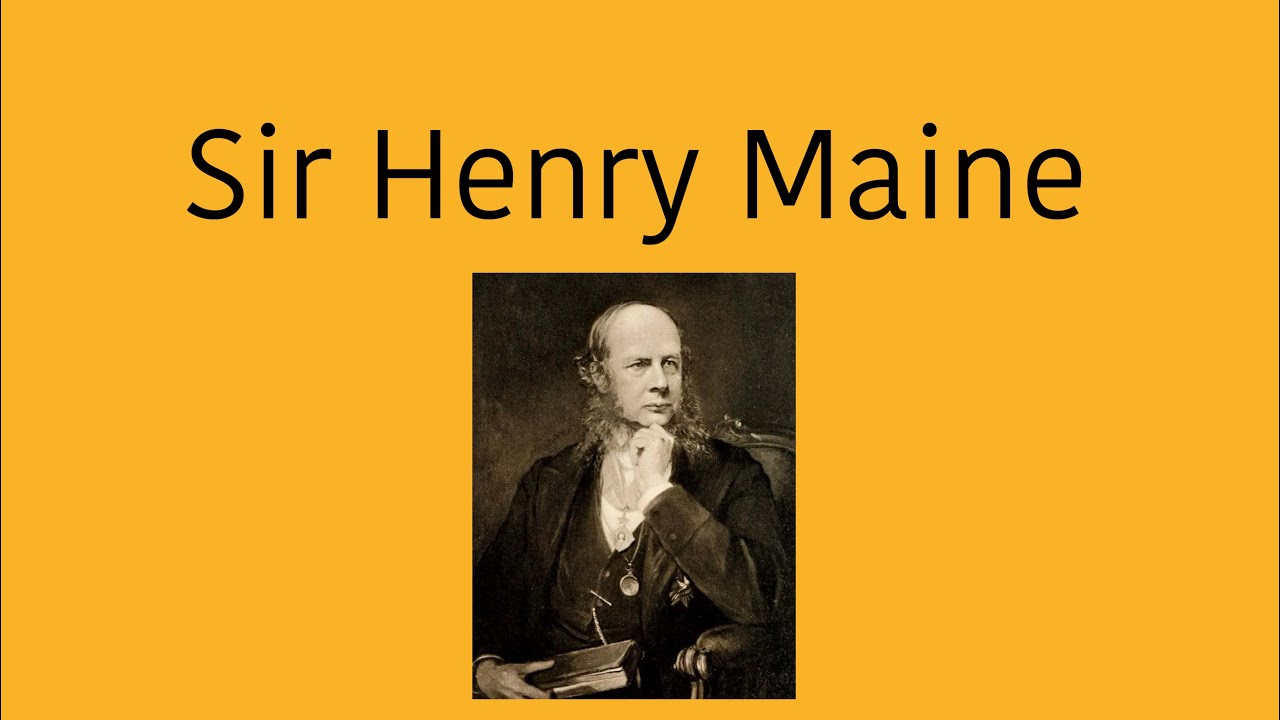 Sir Henry Maine: Theory of Status to Contract, Development of law and society etc
