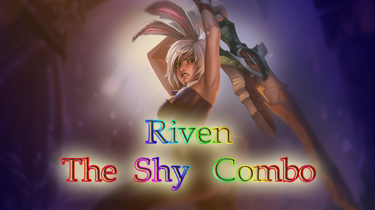 Riven The shy combo practice