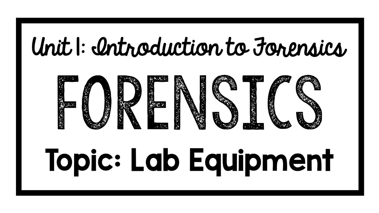 Forensics Lesson: Lab Equipment (updated)