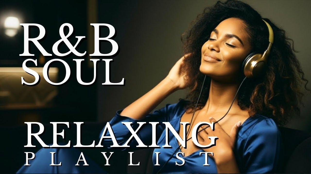 Chill R&B Soul Playlist – Emotional Slow Jams & Smooth Night Vibes