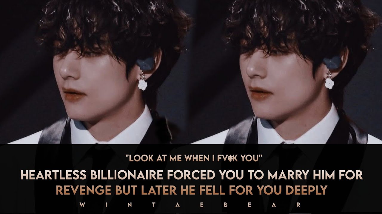 Heartless Billionaire Forced You To Marry Him For Revenge But He Fell For You Deeply #btsff #vff