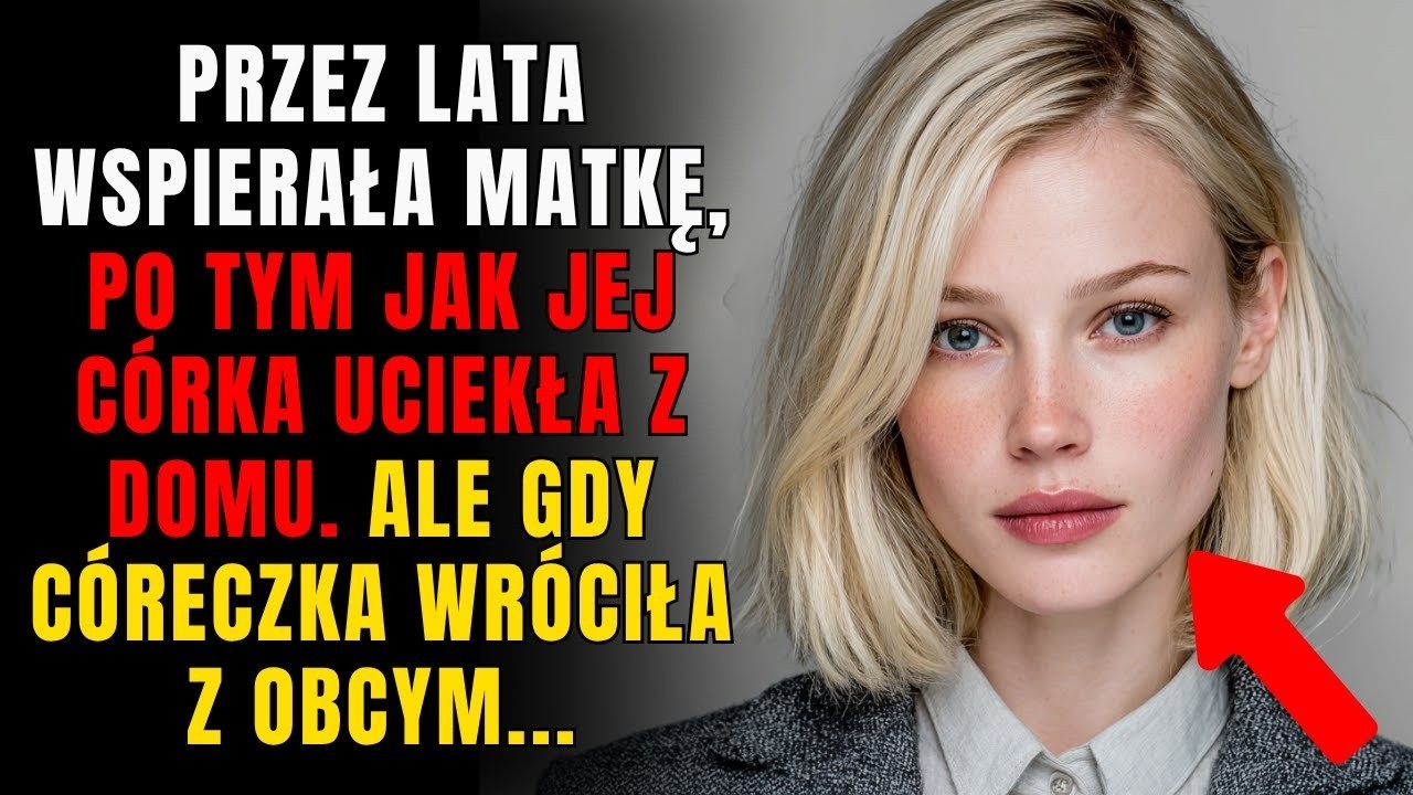Przez lata wspierała matkę, po tym jak jej córka uciekła z domu  Ale gdy córeczka wróciła z obcym