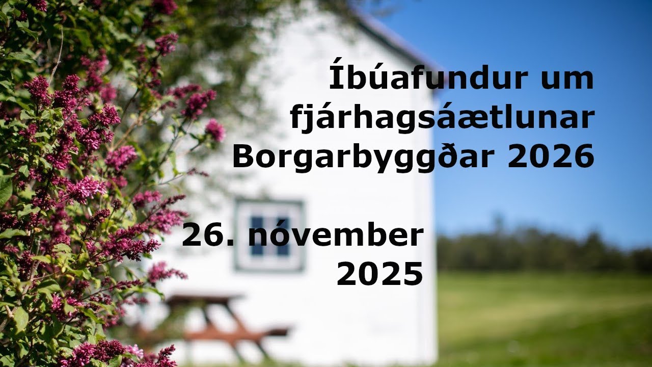Íbúafundur um fjárhagsáætlun Borgarbyggðar 2026 - 26.11.2025 kl. 20:00
