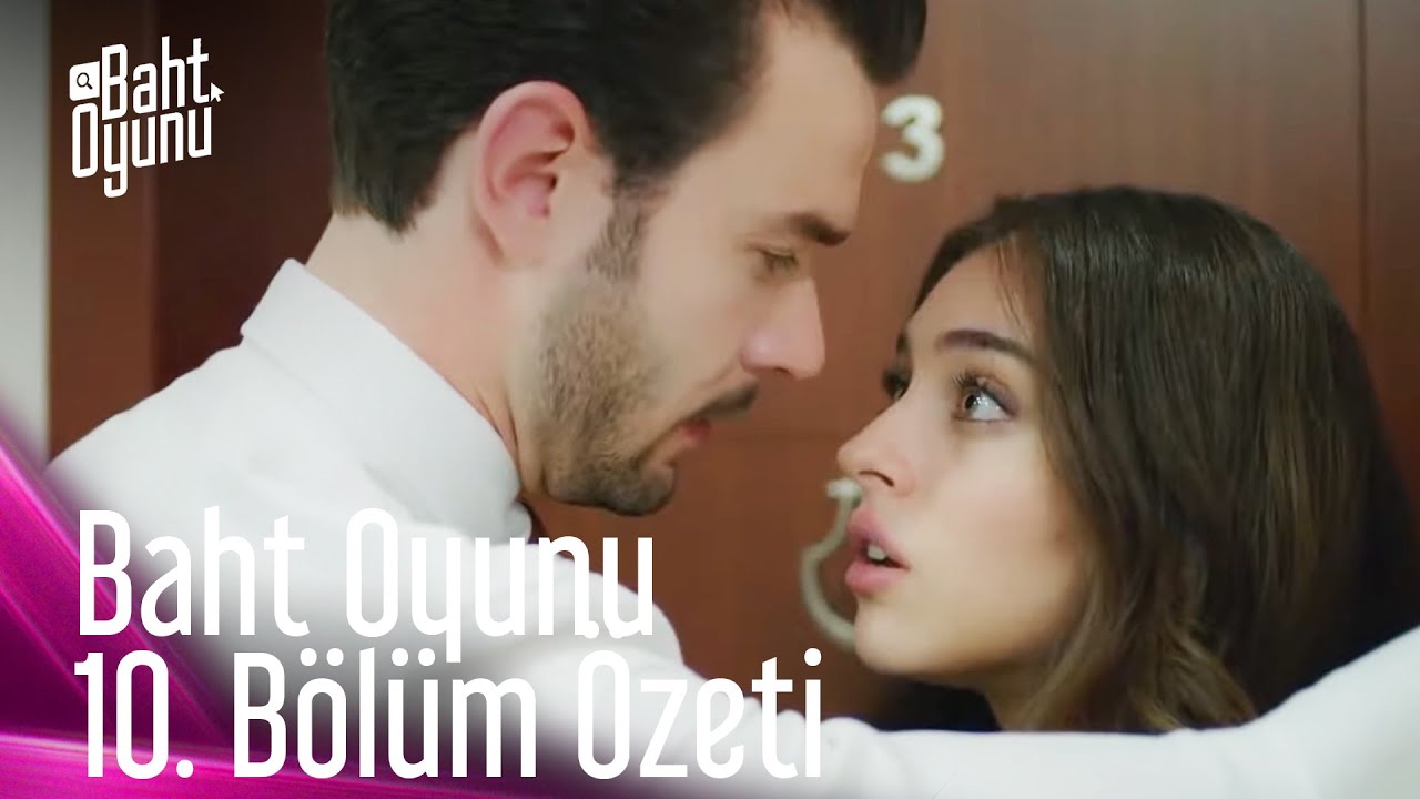 Baht Oyunu 10. Bölüm Özeti
