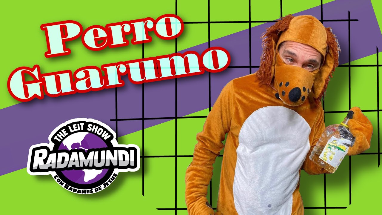 RADAMUNDI - Invitado, Perro Guarumo
