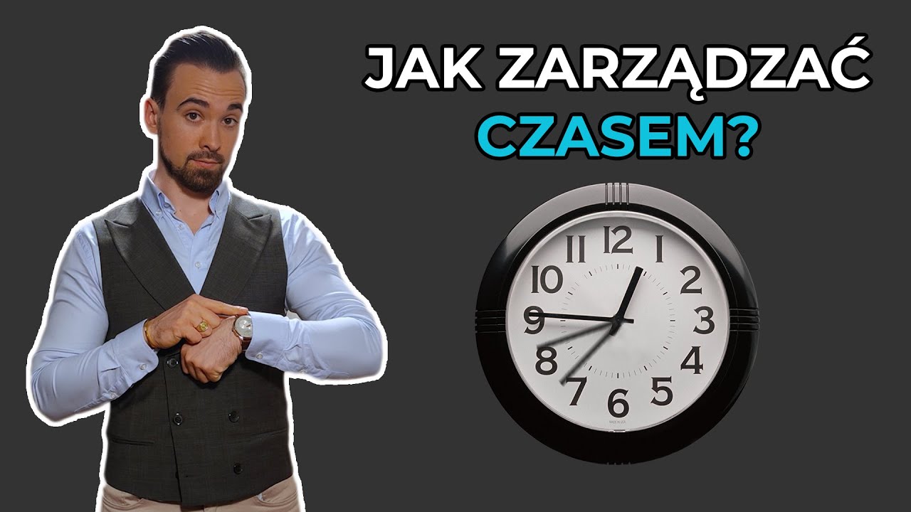 Jak zarządzać czasem?