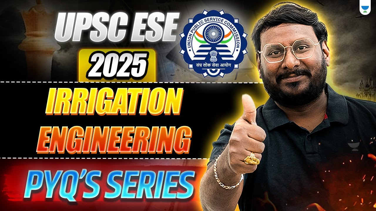 UPSC ESE 2025 | Irrigation Engineering PYQs Series | Solve & Master Concepts!