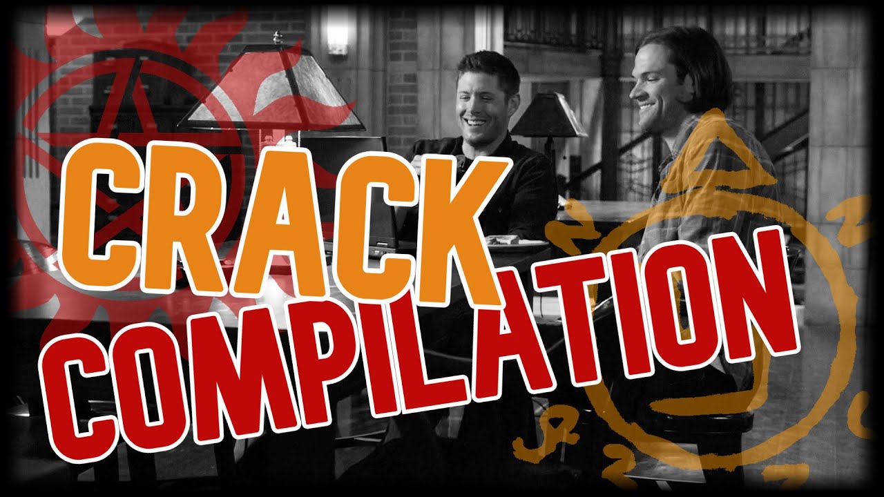 Supernatural Crack Compilation